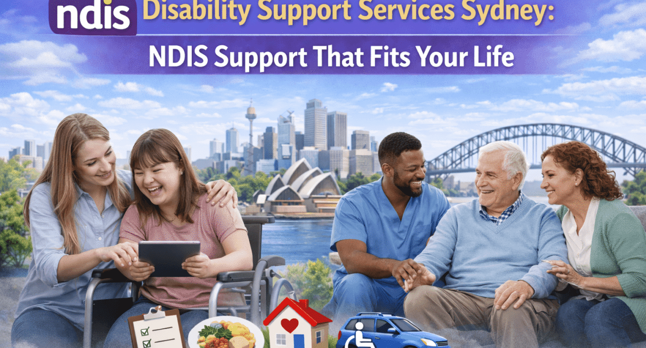 Disability Support Services Sydney: NDIS Support That Fits Your Life