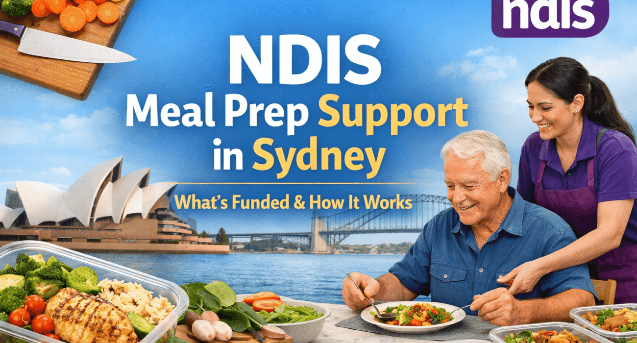 NDIS Meal Prep Support in Sydney: What’s Funded & How It Works