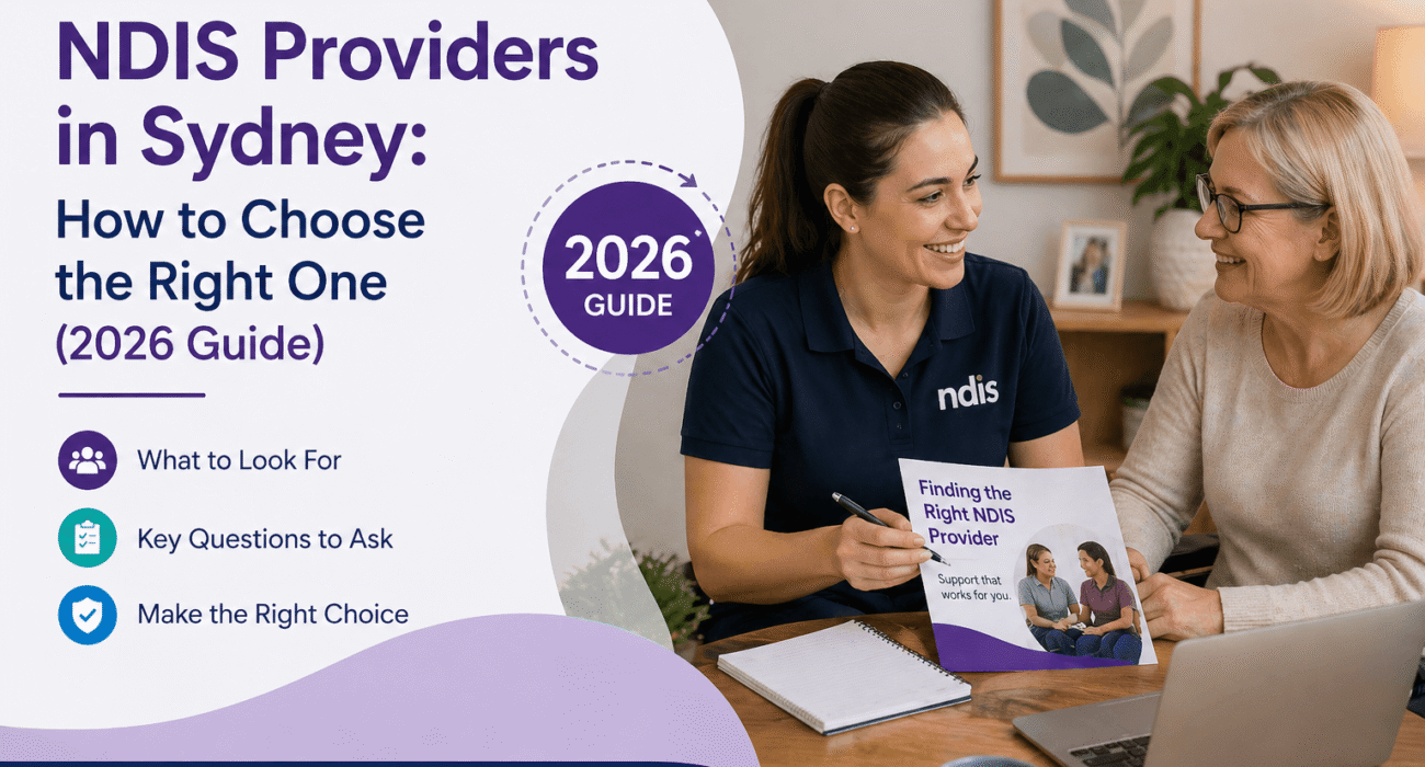 NDIS Providers in Sydney: How to Choose the Right One (2026 Guide)