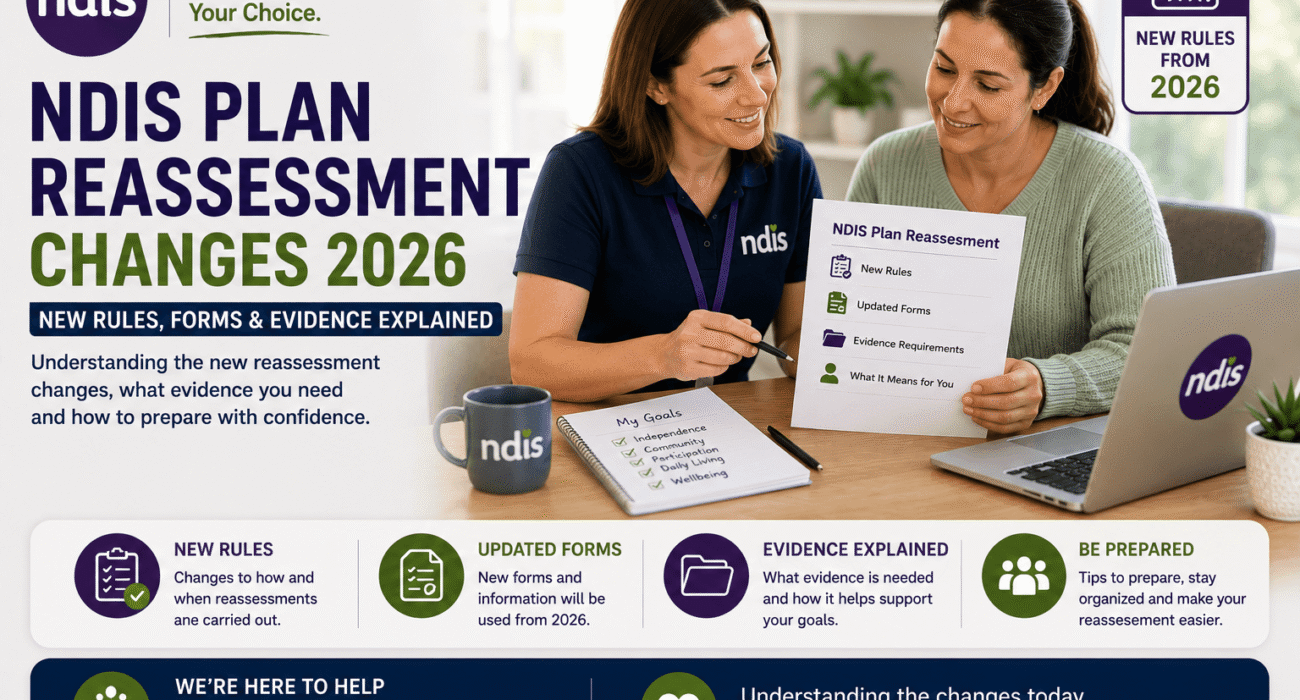 NDIS plan reassessment changes 2026 including new form evidence requirements and participant rules